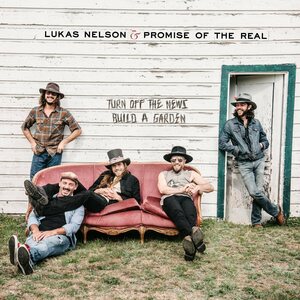 Lukas Nelson & Promise Of The Real ‎– Turn Off The News (Build A Garden) CD