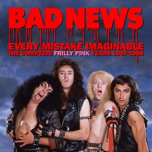 Bad News – Every Mistake Imaginable - The Complete Frilly Pink Years 1987-1988 2CD