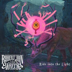 Robert Jon & The Wreck – Ride Into The Light LP